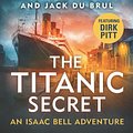 Cover Art for 9780241348949, The Titanic Secret by Clive Cussler, Justin Scott