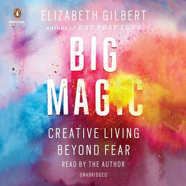 Cover Art for 9780525590132, Big Magic by Elizabeth Gilbert