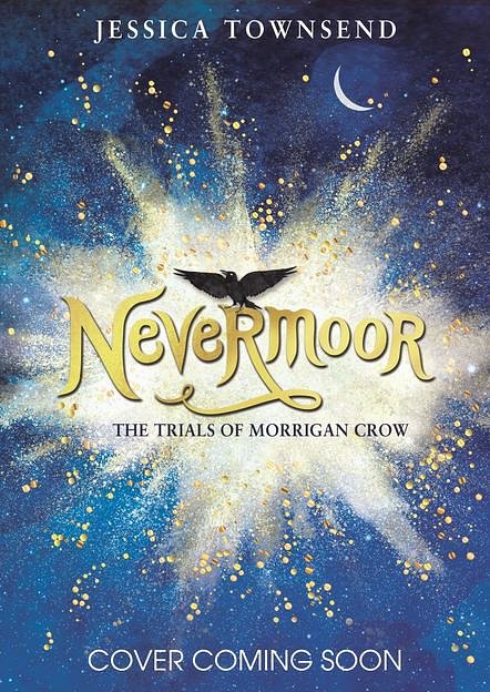 Cover Art for 9781510103832, Nevermoor: The Trials of Morrigan Crow by Jessica Townsend