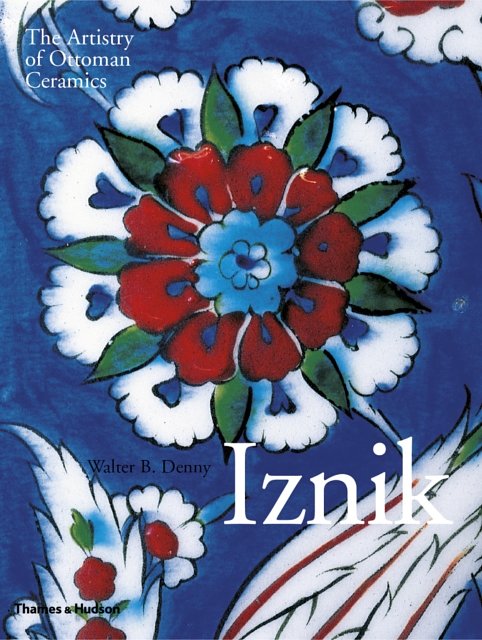 Cover Art for 9780500517888, Iznik by Walter B. Denny