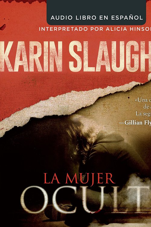 Cover Art for 9780718094621, La mujer oculta by Karin Slaughter, Alicia Hinson
