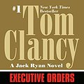 Cover Art for B001QEAQP8, Executive Orders (Jack Ryan Universe Book 8) by Tom Clancy