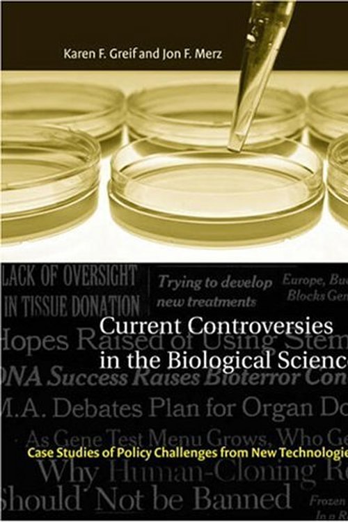Cover Art for 9780262572392, Current Controversies in the Biological Sciences: Case Studies of Policy Challenges from New Technologies (Basic Bioethics) by Karen F. Greif