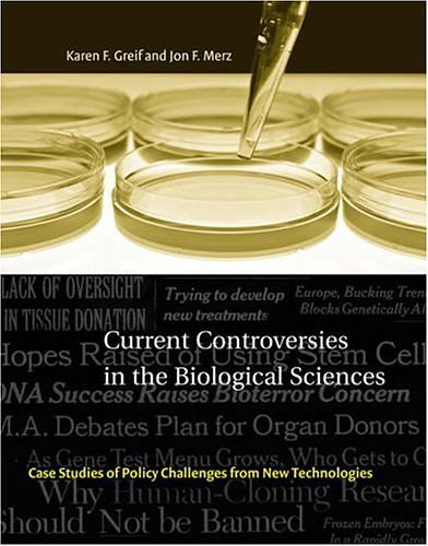 Cover Art for 9780262572392, Current Controversies in the Biological Sciences: Case Studies of Policy Challenges from New Technologies (Basic Bioethics) by Karen F. Greif