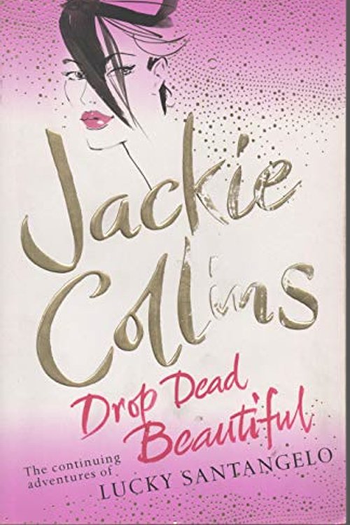 Cover Art for 9780743268059, Drop Dead Beautiful by Jackie Collins