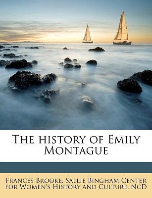 Cover Art for 9781178501841, The History of Emily Montague by Frances Brooke