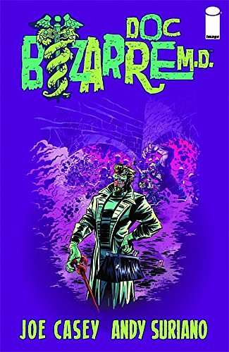 Cover Art for 9781607064558, Doc Bizarre M.D. by Joe Casey