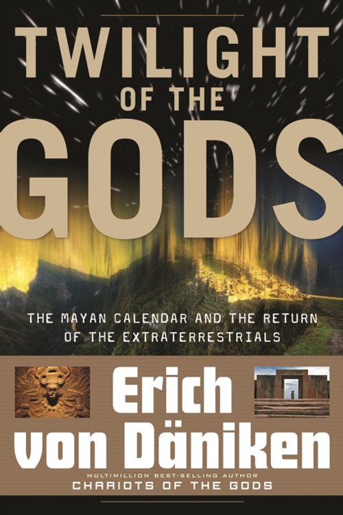 Cover Art for 9781601631411, Twilight of the Gods by Von Daniken, Erich