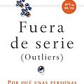 Cover Art for B00E5X6VME, Fuera de serie: Por qué unas personas tienen éxito y otras no (Spanish Edition) by Malcolm Gladwell