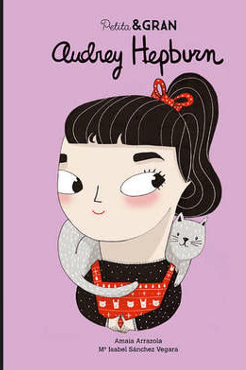 Cover Art for 9788490651124, Petita & gran Audrey Hepburn by Arrazola Otaduy, Amaia, Sánchez Vegara, María Isabel
