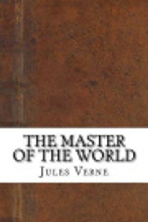 Cover Art for 9781542556828, The Master of the World by Jules Verne