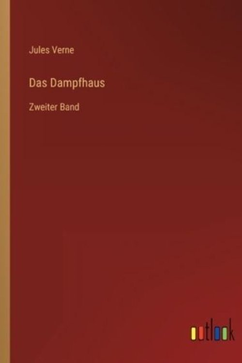 Cover Art for 9783368416584, Das Dampfhaus: Zweiter Band by Jules Verne