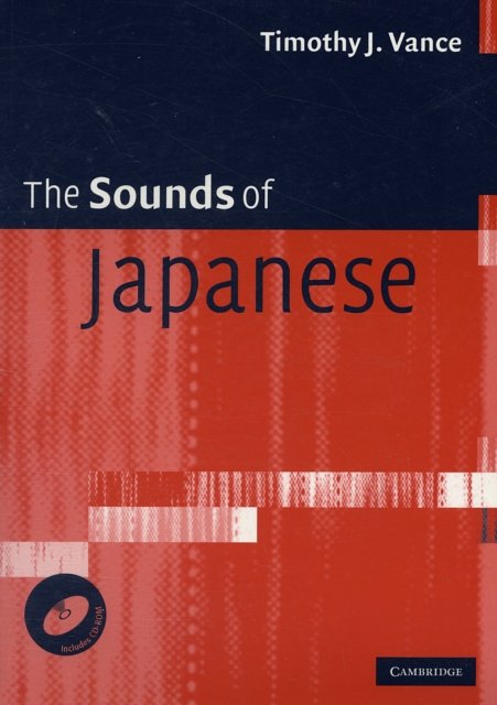 Cover Art for 9780521617543, The Sounds of Japanese with Audio CD by Timothy J. Vance