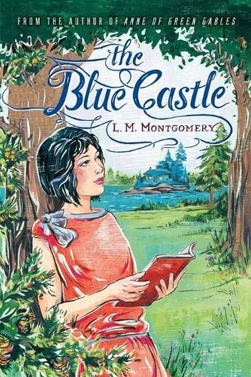 Cover Art for 9781402289361, The Blue Castle by L. M. Montgomery
