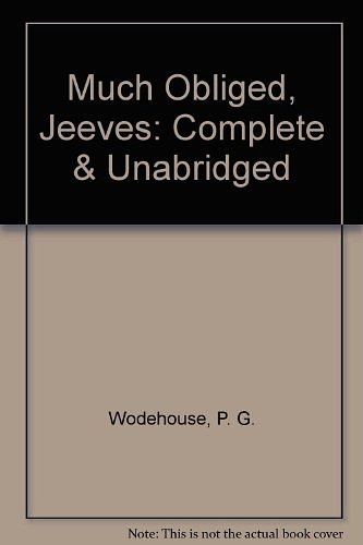 Cover Art for 9780745163703, Much Obliged, Jeeves: Complete & Unabridged by P. G. Wodehouse