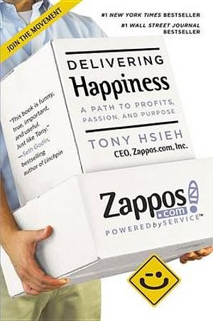 Cover Art for 9780446576222, Delivering Happiness: A Path to Profits, Passion and Purpose by Tony Hsieh