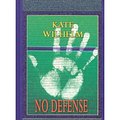 Cover Art for 9781574905038, No Defense by Kate Wilhelm