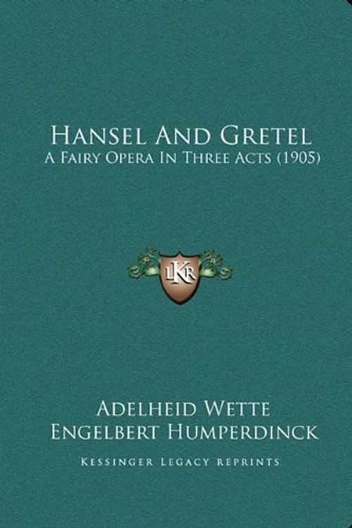 Cover Art for 9781164663270, Hansel and Gretel by Adelheid Wette
