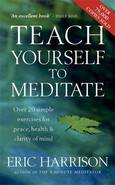 Cover Art for 9780749913281, Teach Yourself to Meditate by Eric Harrison