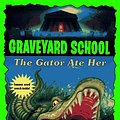 Cover Art for 9780553485165, Graveyard 019:the Gator Ate Her by Tom B. Stone