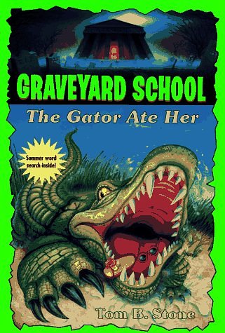 Cover Art for 9780553485165, Graveyard 019:the Gator Ate Her by Tom B. Stone