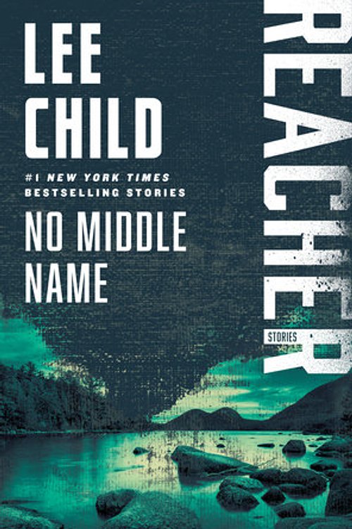 Cover Art for 9780399593581, No Middle Name by Lee Child
