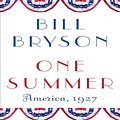 Cover Art for B00EF9PJU8, One Summer: America, 1927 by Bill Bryson