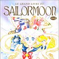 Cover Art for 9782723429207, Le Grand Livre de Sailor Moon, tome 1 by Naoko Takeuchi