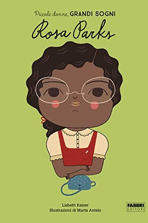 Cover Art for 9788891580832, Rosa Parks. Piccole donne, grandi sogni by Lisbeth Kaiser