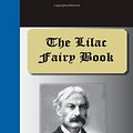 Cover Art for 9781595476494, The Lilac Fairy Book by Andrew Lang