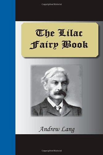 Cover Art for 9781595476494, The Lilac Fairy Book by Andrew Lang