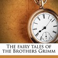 Cover Art for 9781177694360, The Fairy Tales of the Brothers Grimm by Wilhelm Grimm, Jacob Grimm, Arthur Rackham