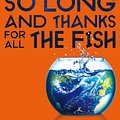 Cover Art for 9781743032718, So Long, and Thanks for All the Fish by Douglas Adams