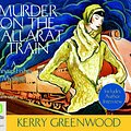 Cover Art for 9781742335780, Murder on the Ballarat Train by Kerry Greenwood