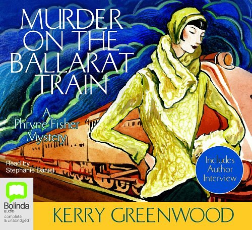 Cover Art for 9781742335780, Murder on the Ballarat Train by Kerry Greenwood