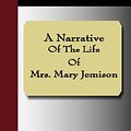 Cover Art for 9781595478009, A Narrative Of The Life Of Mrs. Mary Jemison by James E. Seaver