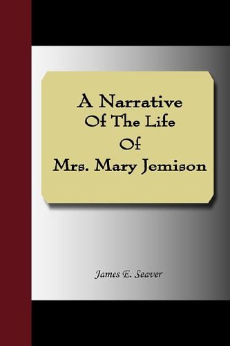 Cover Art for 9781595478009, A Narrative Of The Life Of Mrs. Mary Jemison by James E. Seaver