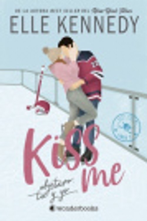 Cover Art for 9788418509704, Kiss Me 2 - Objetivo: Tu Y Yo by Elle Kennedy