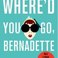 Cover Art for 9780316415866, Where'd You Go, Bernadette by Maria Semple