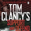 Cover Art for 9781405919296, Tom Clancy's Support and Defend by Mark Greaney