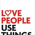 Cover Art for 9783423263122, Love People, Use Things, ... weil das Gegenteil nicht funktioniert by Fields Millburn, Joshua, Ryan Nicodemus