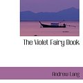 Cover Art for 9780554080017, The Violet Fairy Book by Andrew Lang