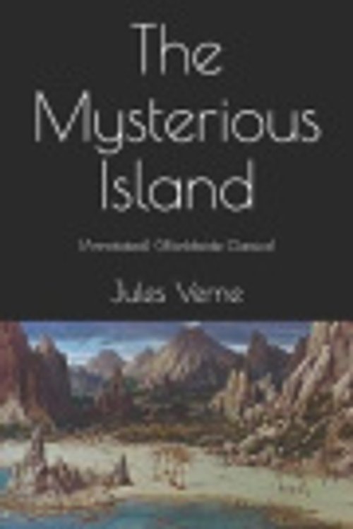 Cover Art for 9781794252677, The Mysterious Island: (Annotated) (Worldwide Classics) by Jules Verne
