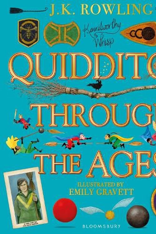 Cover Art for 9781526608123, Quidditch Through the Ages - Illustrated Edition: A magical companion to the Harry Potter stories by J.k. Rowling