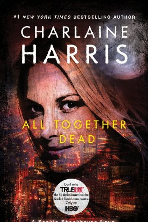 Cover Art for 9780441018802, All Together Dead by Charlaine Harris