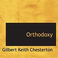 Cover Art for 9780554135779, Orthodoxy by Gilbert K. Chesterton