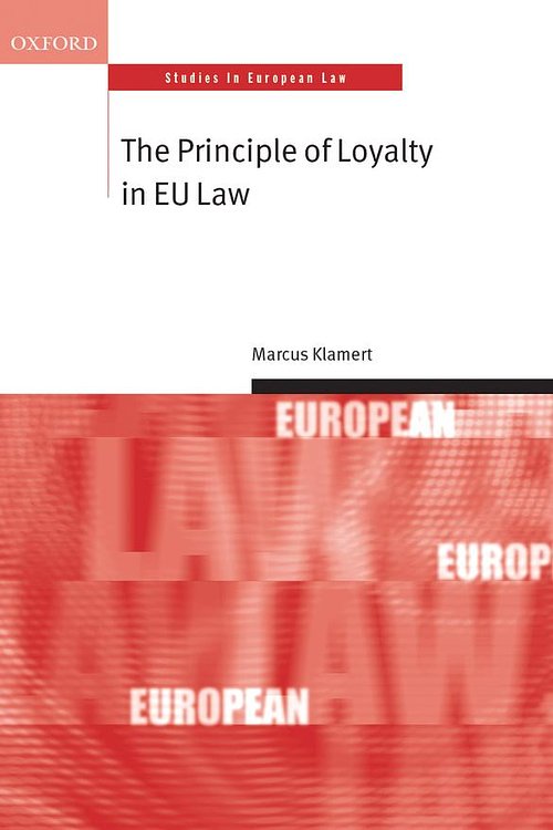 Cover Art for 9780191505645, The Principle of Loyalty in EU Law by Marcus Klamert