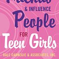 Cover Art for 9781439104866, How to Win Friends and Influence People for Teen Girls by Donna Dale Carnegie