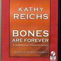 Cover Art for 9781470304799, Bones are Forever by Kathy Reichs Unabridged MP3 CD Audiobook (Temperance Brennan Series) by Kathy Reichs