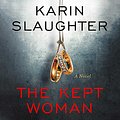 Cover Art for 9781504733182, The Kept Woman: Library Edition (Will Trent) by Karin Slaughter